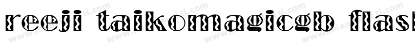 reeji taikomagicgb flash medium字体转换